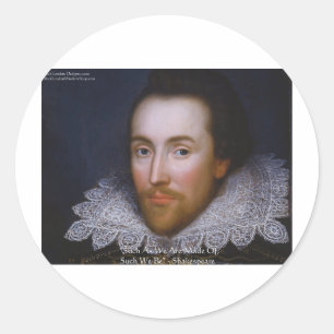Shakespeare "Such We Be" Wisdom Quote Gifts & Tees Classic Round Sticker