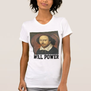 SHAKESPEARE T-Shirts, WILL POWER T-Shirt