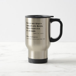 Shakespeare, There are more things in heaven an... Travel Mug