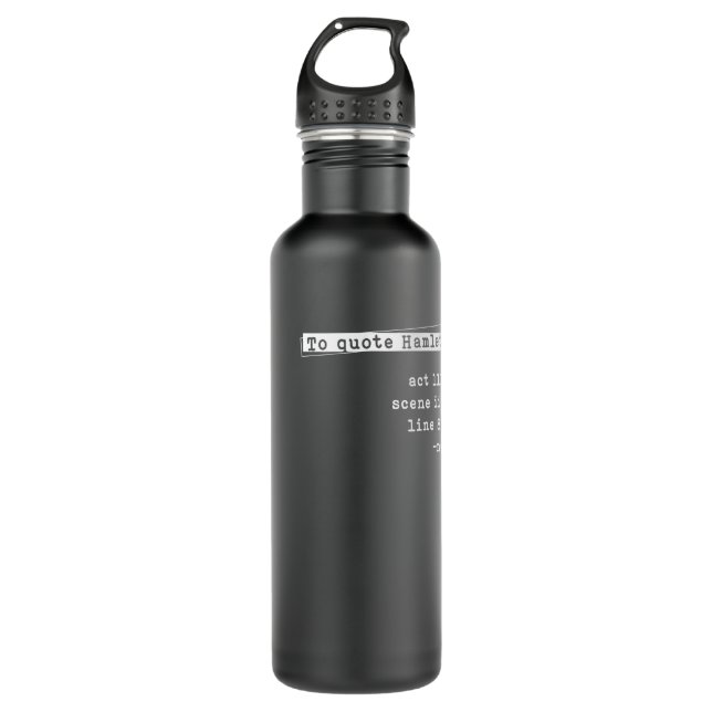Shakespeare To Quote Hamlet Act 710 Ml Water Bottle (Front)