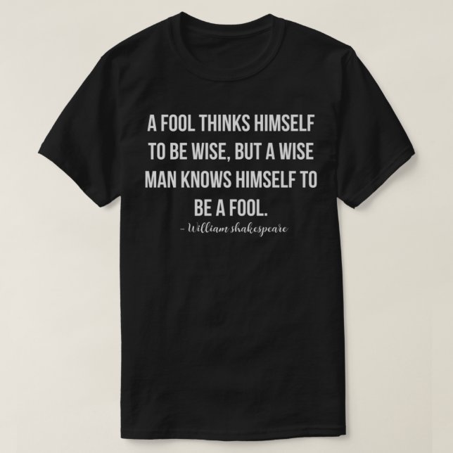 Shakespeare Wise Fool Quote Premium  T-Shirt (Design Front)
