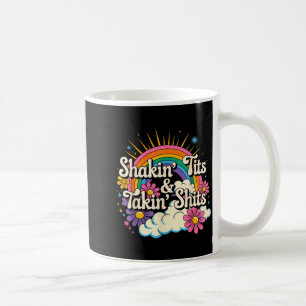 Shakin' And Takin S Funny Inappropriate Adult Humo Coffee Mug