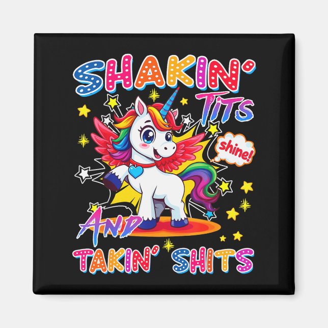 Shakin' And Takin S Funny Unicorn Dirty Adult Humo Magnet (Front)