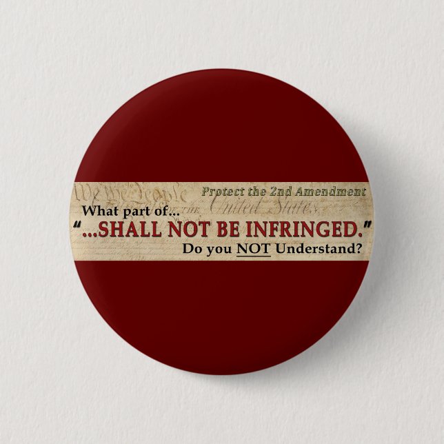 Shall NOT be Infringed 6 Cm Round Badge (Front)