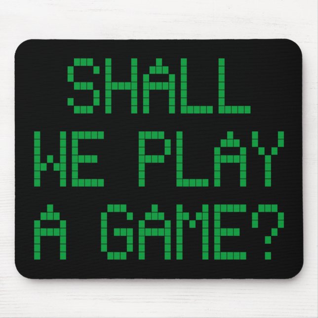 Shall We Play A Game? Mouse Pad (Front)