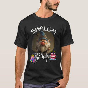 Shalom Gnome Happy Birthday Gnome s Gnome Hebrew C T-Shirt