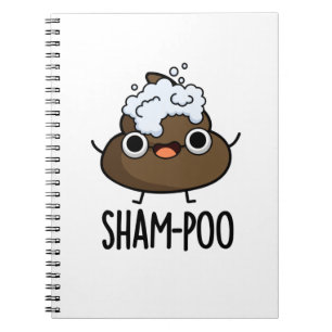 Sham-poo Funny Poop With Shampoo Bubbles Pun Notebook