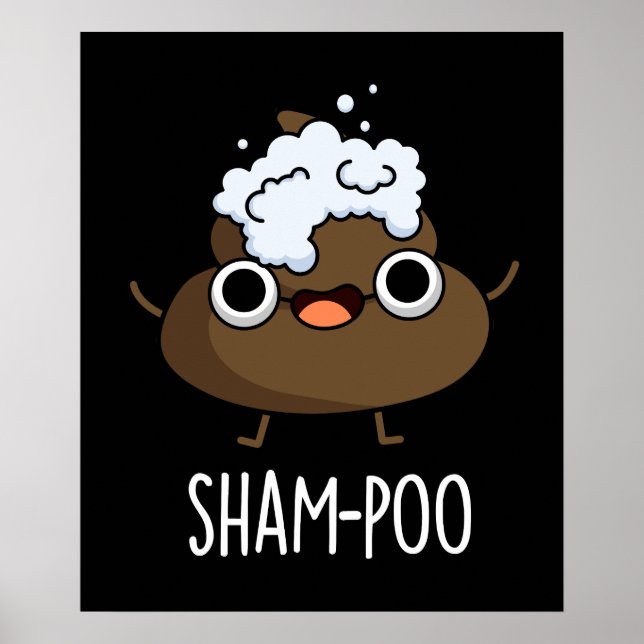 Sham-poo Funny Poop With Shampoo Pun Dark BG Poster (Front)