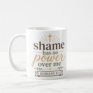 Shame Has No Power Over Me Biblical Encouragement Coffee Mug