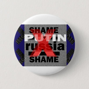Shame PUTIN Russia Dictator Voilent ANTI-social D 6 Cm Round Badge