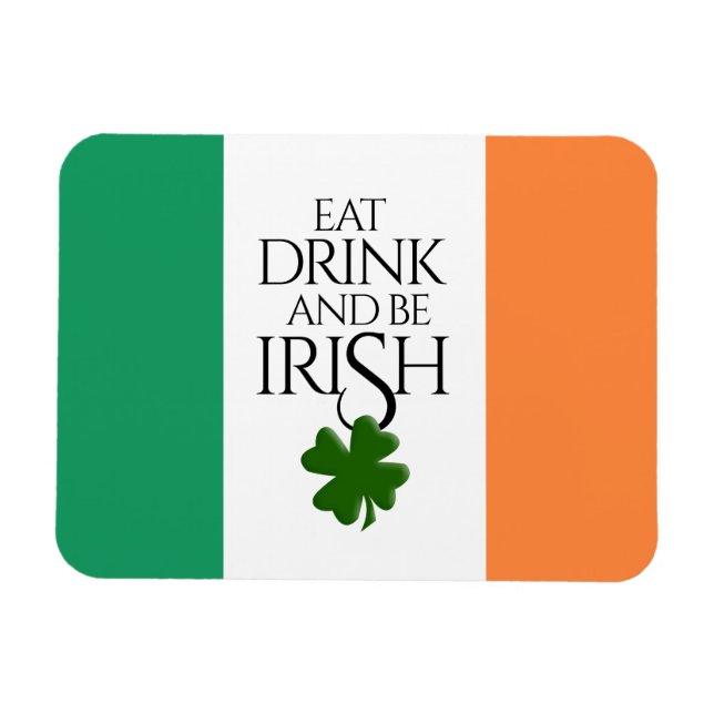 Shamrock Eat Drink and Be Irish Flag Magnet (Horizontal)