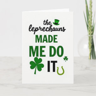 Shamrock Leprechauns Made Me Do It Card