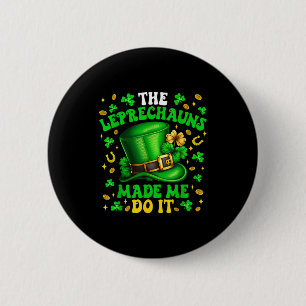 Shamrock Leprechauns Made Me Do It St Patricks Day 6 Cm Round Badge