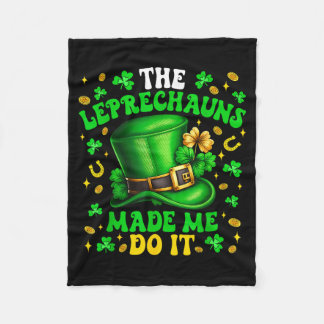 Shamrock Leprechauns Made Me Do It St Patricks Day Fleece Blanket