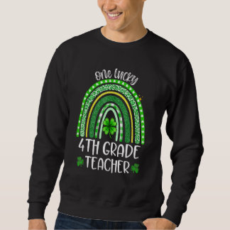 Shamrock One Lucky 4th Grade Teacher St Patricks D Sweatshirt