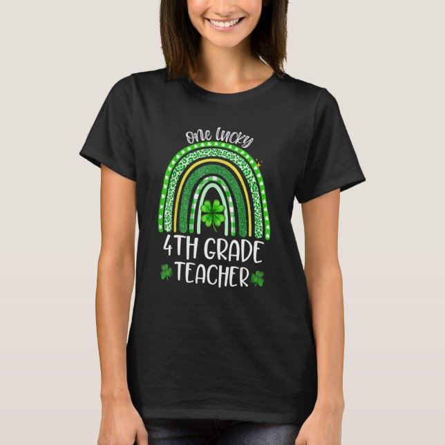 Shamrock One Lucky 4th Grade Teacher St Patricks D T-Shirt (Front)