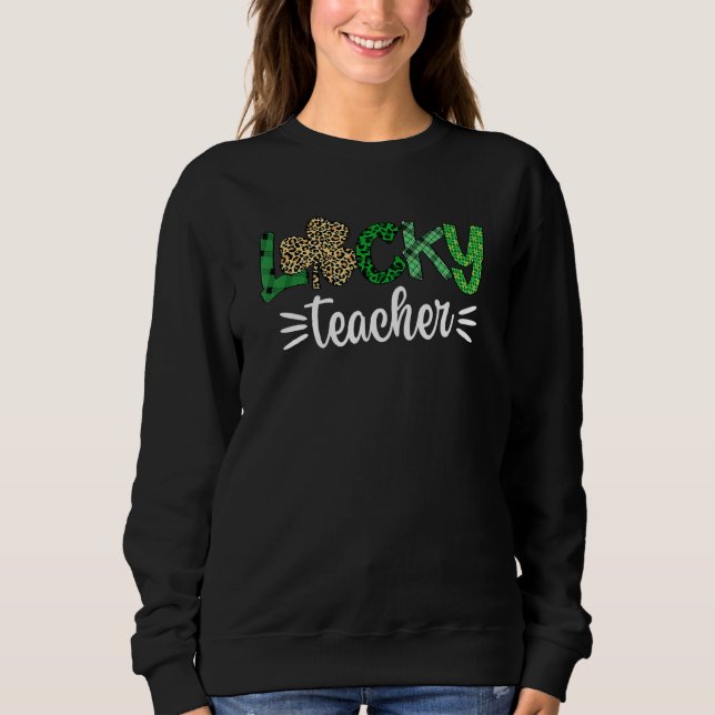Shamrock One Lucky Teacher St Patrick's Day School Sweatshirt (Front)