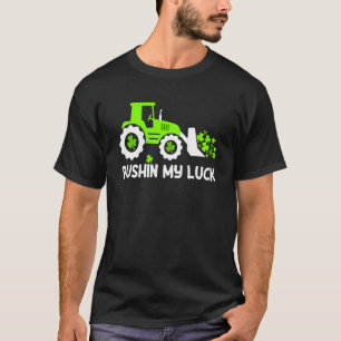 Shamrock Pushin My Luck Farmer St Patrick's Day Me T-Shirt