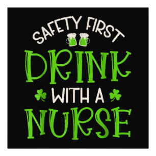 Shamrock Safety First Drink With A Nurse Photo Print