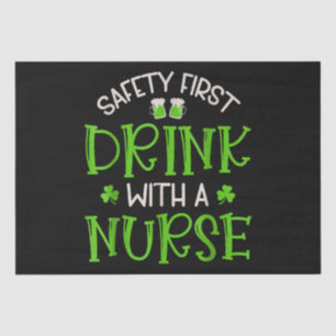 Shamrock Safety First Drink With A Nurse Tissue Paper