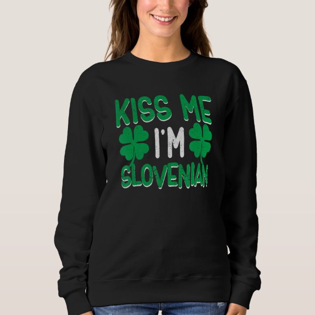 Shamrock St Patricks Day Drinking Kiss Me I'm Slov Sweatshirt (Front)