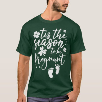 Shamrock Tis The Season To Be Pregnant St Patrick' T-Shirt