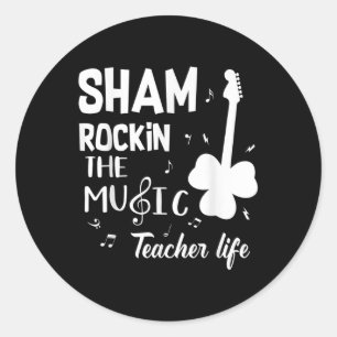 Shamrockin The Music Teacher Life Funny St Patrick Classic Round Sticker