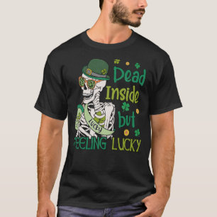 Shamrocks and Irish Beer Dead on the Inside but F T-Shirt