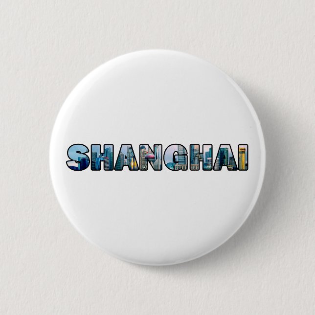 Shanghai China 6 Cm Round Badge (Front)