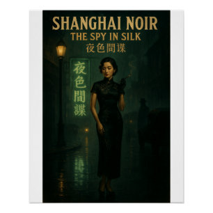 Shanghai Noir – The Female Spy in Silk Poster