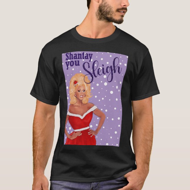 Shantay you Sleigh RuPaul Drag Race Christmas Card T-Shirt (Front)