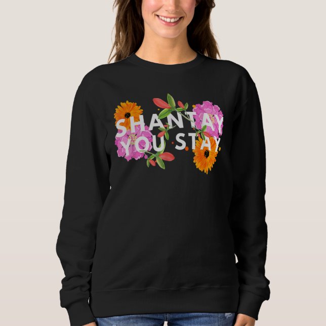 Shantay You Stay Drag Race Drag Queen Drag Sweatshirt (Front)