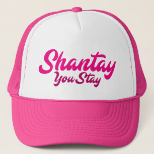 Shantay, You Stay. Trucker Hat
