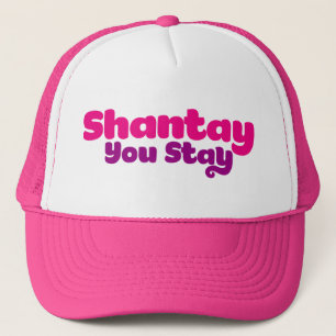 Shantay, You Stay. Trucker Hat