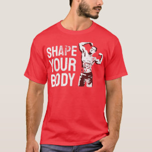 Shape Your Body Motivation Retro Gym Strongman  T-Shirt
