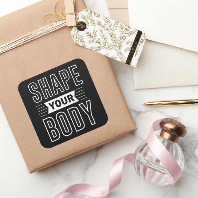 SHAPE YOUR BODY                                    SQUARE STICKER (Gifting)
