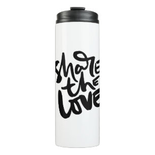 Share Love Art Quote Art Motivational Art Love Quo Thermal Tumbler