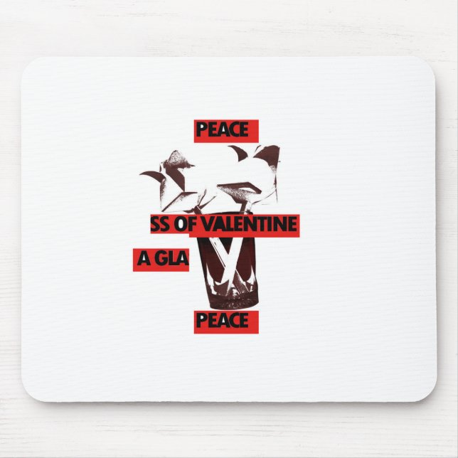 Share the love a glass of valentine peace.jpg mouse pad (Front)