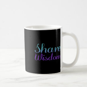 Share Wisdom Suicide Prevention Depression Awarene Coffee Mug