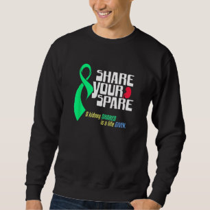 Share Your Spare a Living Kidney Donation and Kidn Sweatshirt