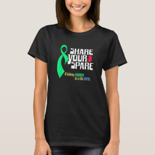 Share Your Spare a Living Kidney Donation and Kidn T-Shirt