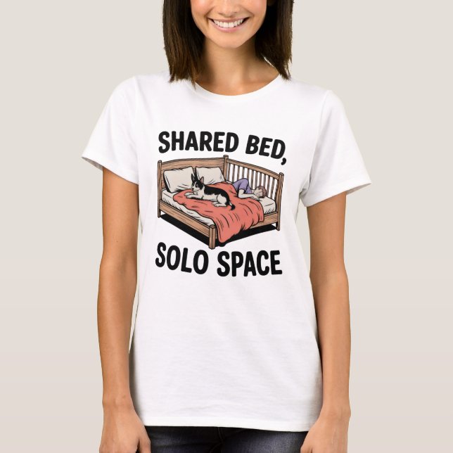 Shared Bed, Solo Space | Funny Pet Sleep Quote T-Shirt (Front)