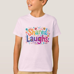 Shared Laughs T-Shirt