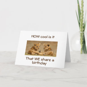 SHARING A "BIRTHDAY" WITH "YOU" IS "SO COOL" CARD