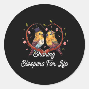 Sharing Bloopers For Life Wedding Funny Bride And Classic Round Sticker