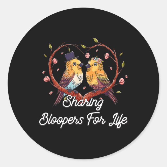Sharing Bloopers For Life Wedding Funny Bride And  Classic Round Sticker (Front)