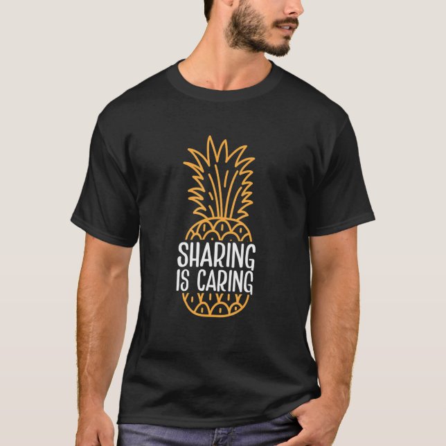 Sharing Is Caring Swinger Upside Down Pineapple 2 T-Shirt (Front)