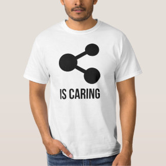Sharing is Caring T-Shirt