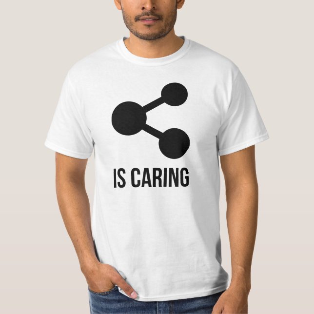 Sharing is Caring T-Shirt (Front)
