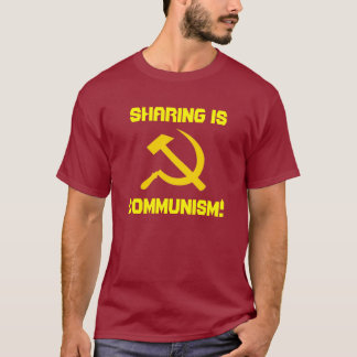 Sharing is Communism! T-Shirt
